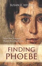 Finding Phoebe: What New Testament Women Were Really Like
