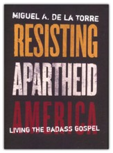 Resisting Apartheid America: Living the Badass Gospel