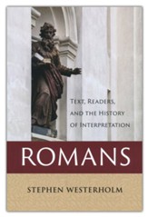 Romans: Text, Readers, and the History of Interpretation
