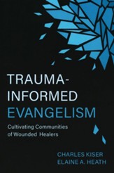 Trauma-Informed Evangelism: Cultivating Communities of Wounded Healers
