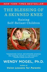 The Blessing of a Skinned Knee: Using Jewish Teachings to Raise Self-Reliant Children - eBook