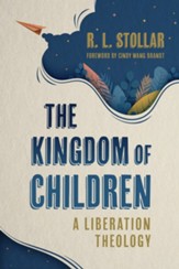 The Kingdom of Children: A Liberation Theology