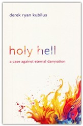 Holy Hell: A Case against Eternal Damnation