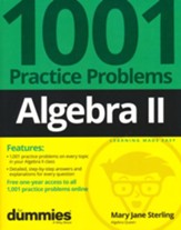 Algebra II: 1001 Practice Problems  For Dummies (+ Free Online Practice)