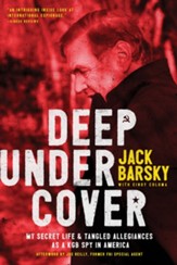 Deep Undercover: My Secret Life and Tangled Allegiance as a KGB Spy in America - eBook
