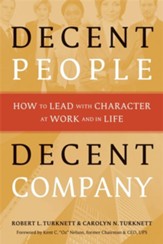 Decent People, Decent Company: How to Lead with Character at Work and in Life - eBook