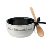 Life is Better With Friends Ceramic Bowl with Spoon