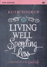Living Well, Spending Less: A DVD Study: 12 Secrets of the Good Life