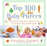 Top 100 Baby Purees: 100 Quick and Easy Meals for a Healthy and Happy B - eBook