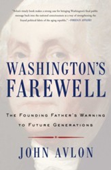 Washington's Farewell: The Founding Father's Warning to Future Generations - eBook