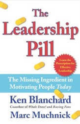 The Leadership Pill: The Missing Ingredient in Motivating People Today - eBook
