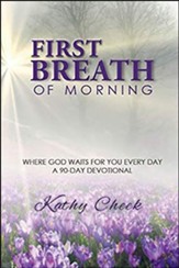 First Breath of Morning: Where God Waits for You Every Day!