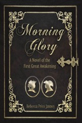 Morning Glory: A Story of the First Great Awakening