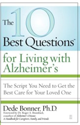The 10 Best Questions for Living with Alzheimer's: The Script You Need to Get the Best Care for Your Loved One - eBook