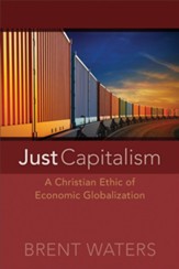 Just Capitalism: A Christian Ethic of Economic Globalization - eBook