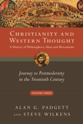 Christianity and Western Thought: Journey to Postmodernity in the Twentieth Century - eBook