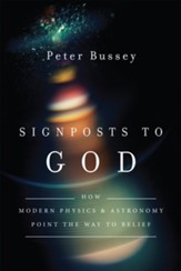 Signposts to God: How Modern Physics and Astronomy Point the Way to Belief - eBook
