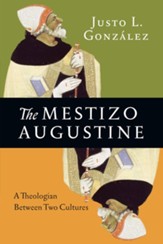 The Mestizo Augustine: A Theologian Between Two Cultures - eBook