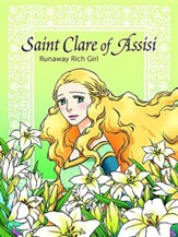 Saint Clare of Assisi: Runaway Rich Girl