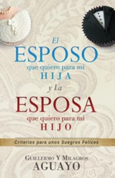 El Esposo que quiero para mi Hija y la Esposa que quiero para mi Hijo: Criterios para unos Suegros Felices - eBook