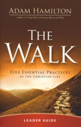 The Walk: Five Essential Practices of the Christian Life, Leader Guide