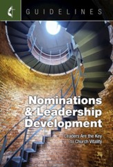 Guidelines for Leading Your Congregation 2017-2020 Nominations & Leadership Development: Leaders Are the Key to Church Vitality - eBook