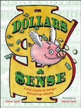Dollars & Sense: A Kid's Guide to Using-Not Losing-Money