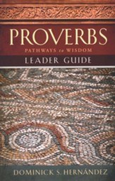 Proverbs: Pathways to Wisdom, Leader Guide