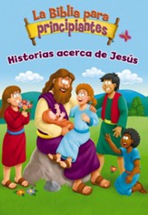 La Biblia para principiantes - Historias acerca de Jesus - eBook