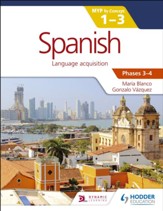 Spanish for the IB MYP 1-3 Phases 3-4: Phases 3-4 / Digital original - eBook