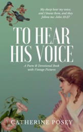 To Hear His Voice: Poem and Devotional Book