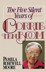 The Five Silent Years of Corrie Ten Boom - eBook