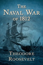The Naval War of 1812 - eBook