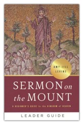Sermon on the Mount: A Beginner's Guide to the Kingdom of Heaven Leader Guide