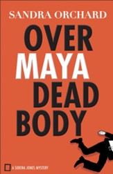 Over Maya Dead Body (Serena Jones Mysteries Book #3) - eBook