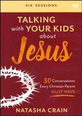 Talking with Your Kids about Jesus DVD: 30 Conversations Every Christian Parent Must Have