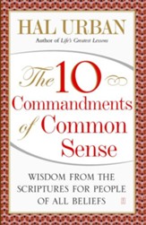 The 10 Commandments of Common Sense: Wisdom from the Scriptures for People of All Beliefs - eBook