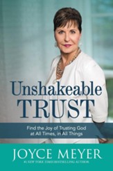 Unshakeable Trust: Find the Joy of Trusting God at All Times, in All Things! - eBook