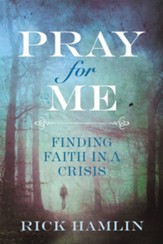 Pray for Me: Finding Faith in a Crisis - eBook