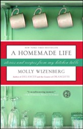 A Homemade Life: Stories and Recipes from My Kitchen Table - eBook