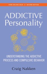 The Addictive Personality: Understanding the Addictive Process and Compulsive Behavior - eBook