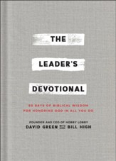 The LeaderÂs Devotional: 90 Days of Biblical Wisdom for Honoring God in All You Do