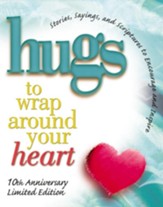Hugs to Wrap Around Your Heart: 10th Anniversary Limited Edition - eBook