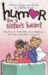 Humor for a Sister's Heart: Stories, Quips, and Quotes to Lift the Heart - eBook