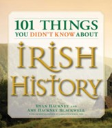 101 Things You Didn't Know About Irish History: The People, Places, Culture, and Tradition of the Emerald Isle - eBook