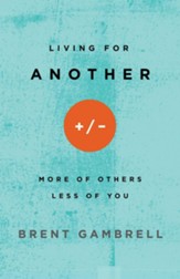 Living for Another: More of Others, Less of You - eBook
