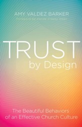 Trust by Design: The Beautiful Behaviors of an Effective Church Culture - eBook