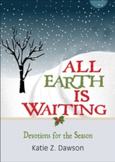 All Earth Is Waiting: Devotions for the Season - eBook