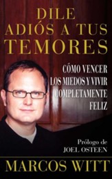 Dile Adios a Tus Temores (How to Overcome Fear)