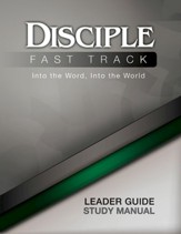 Disciple Fast Track Into the Word, Into the World Leader Guide - eBook